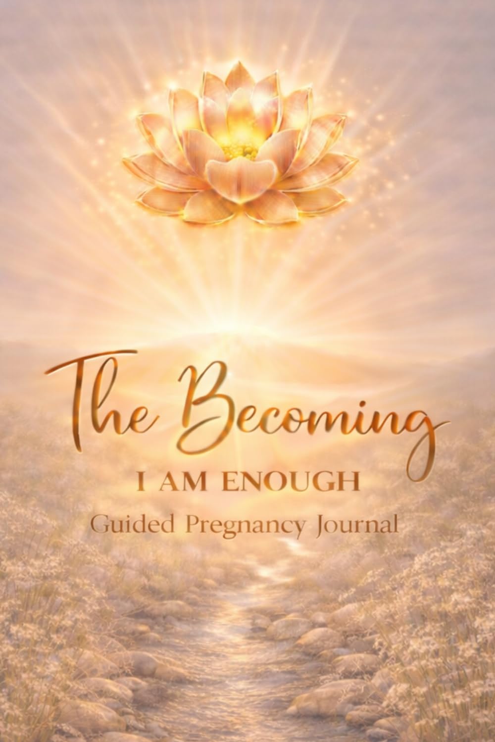 The Becoming: I AM ENOUGH GUIDED PREGNANCY JOURNAL