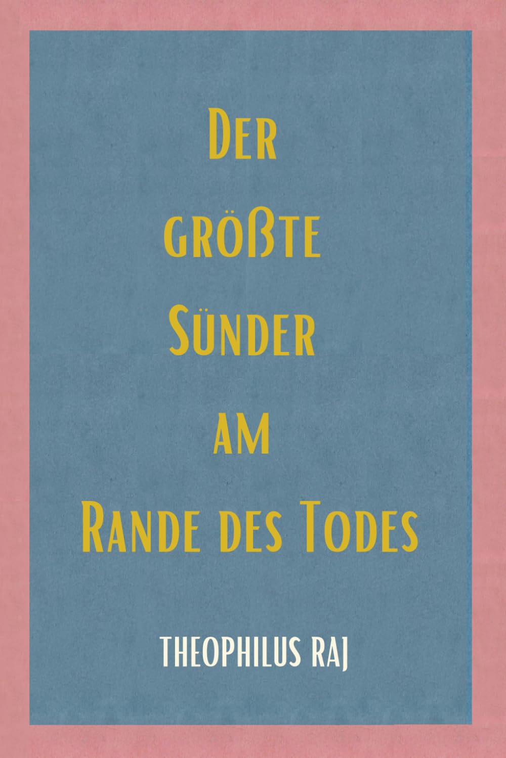 Der größte Sünder am Rande des Todes