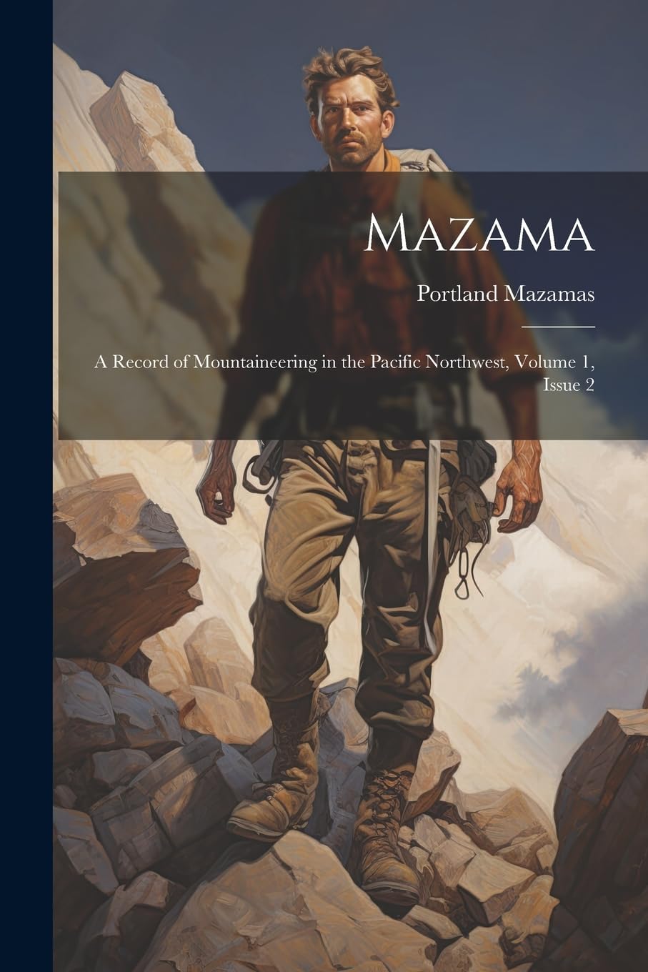Mazama: A Record of Mountaineering in the Pacific Northwest, Volume 1, issue 2