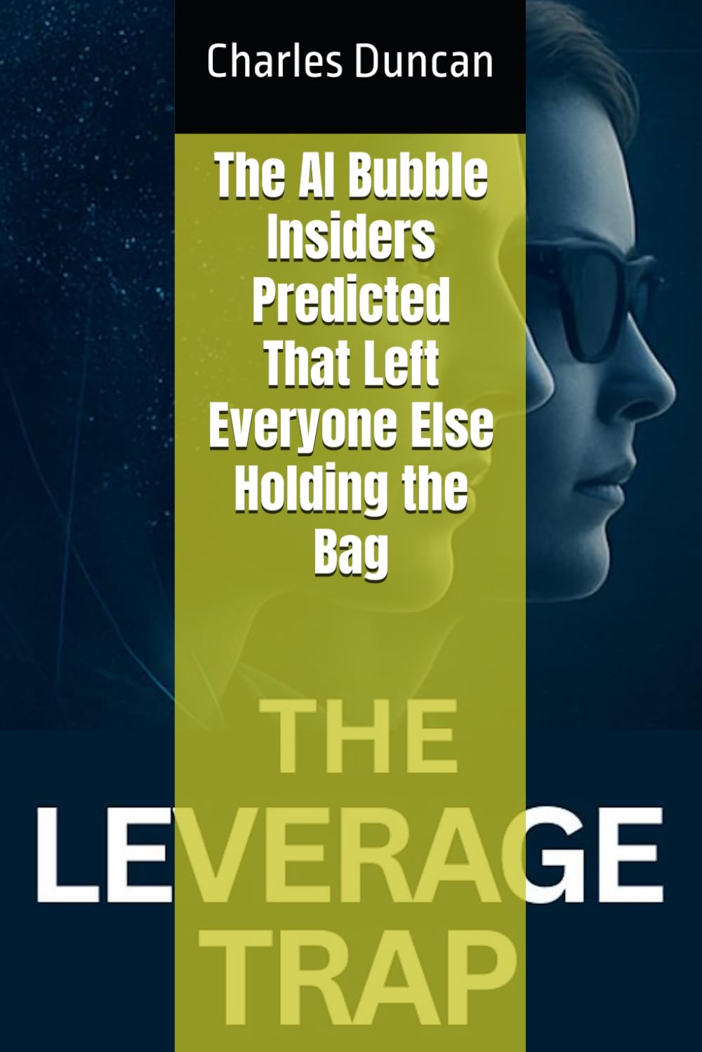 The Leverage Trap - The AI Bubble Insiders Predicted That Left Everyone Else Holding the Bag