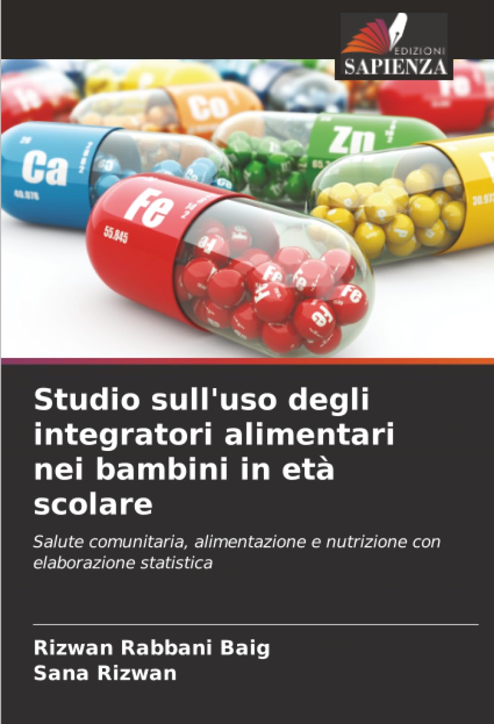 Studio sull'uso degli integratori alimentari nei bambini in età scolare: Salute comunitaria, alimentazione e nutrizione con elaborazione statistica