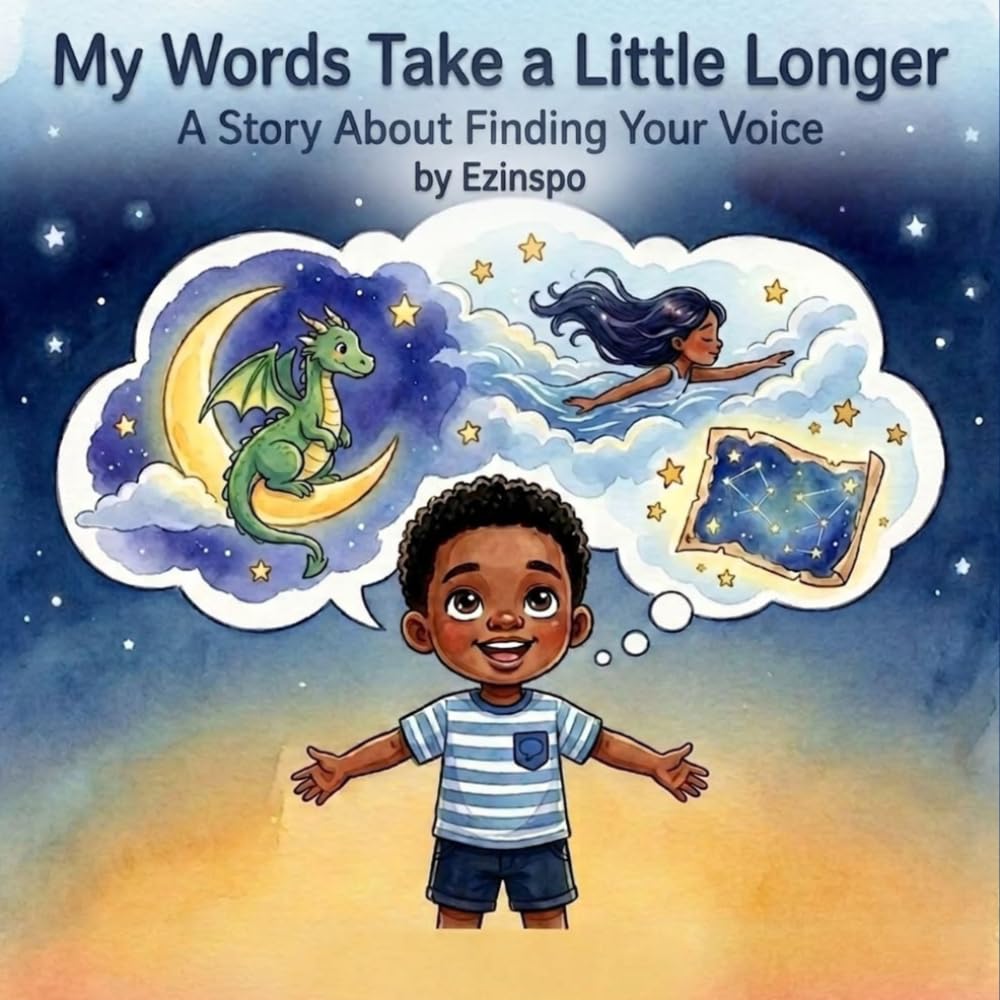 My Words Take a Little Longer: A Story About Finding Your Voice