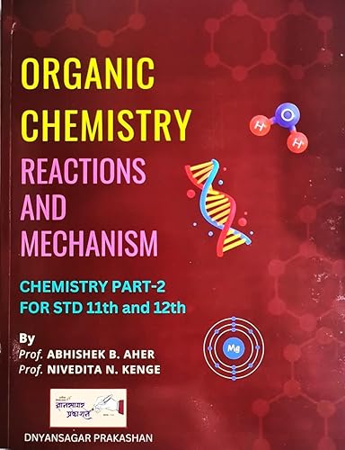 Organic Chemistry - Reactions and Mechanisms - For Class 11th &amp; 12th - JEE, NEET and other State Entrance Exams