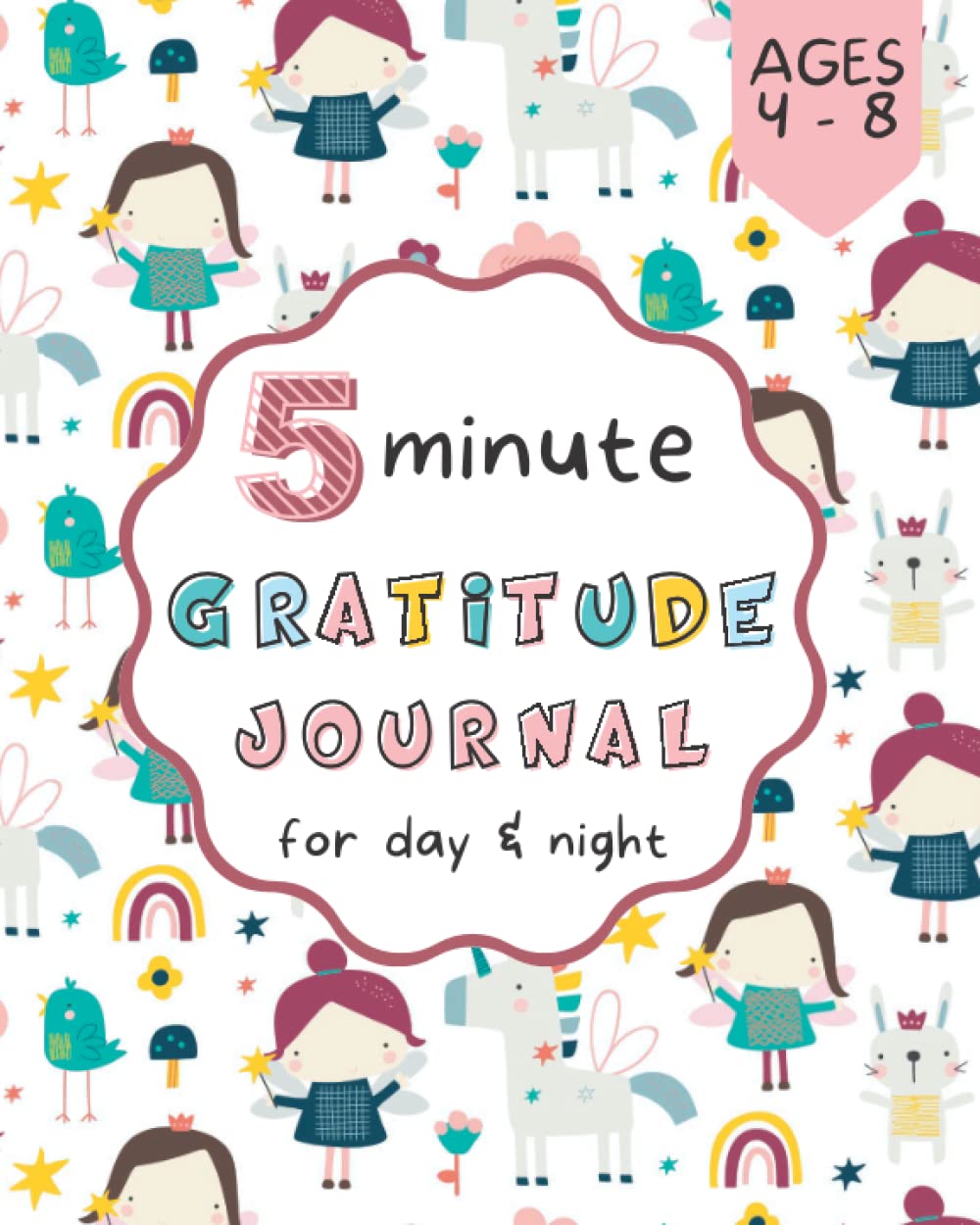 5 Minute Gratitude Journal For Kids Ages 4-8 Years Old: Teach Young Children to Practice Thanks and Positivity in the Morning and Evening (With Writing & Drawing Prompts)