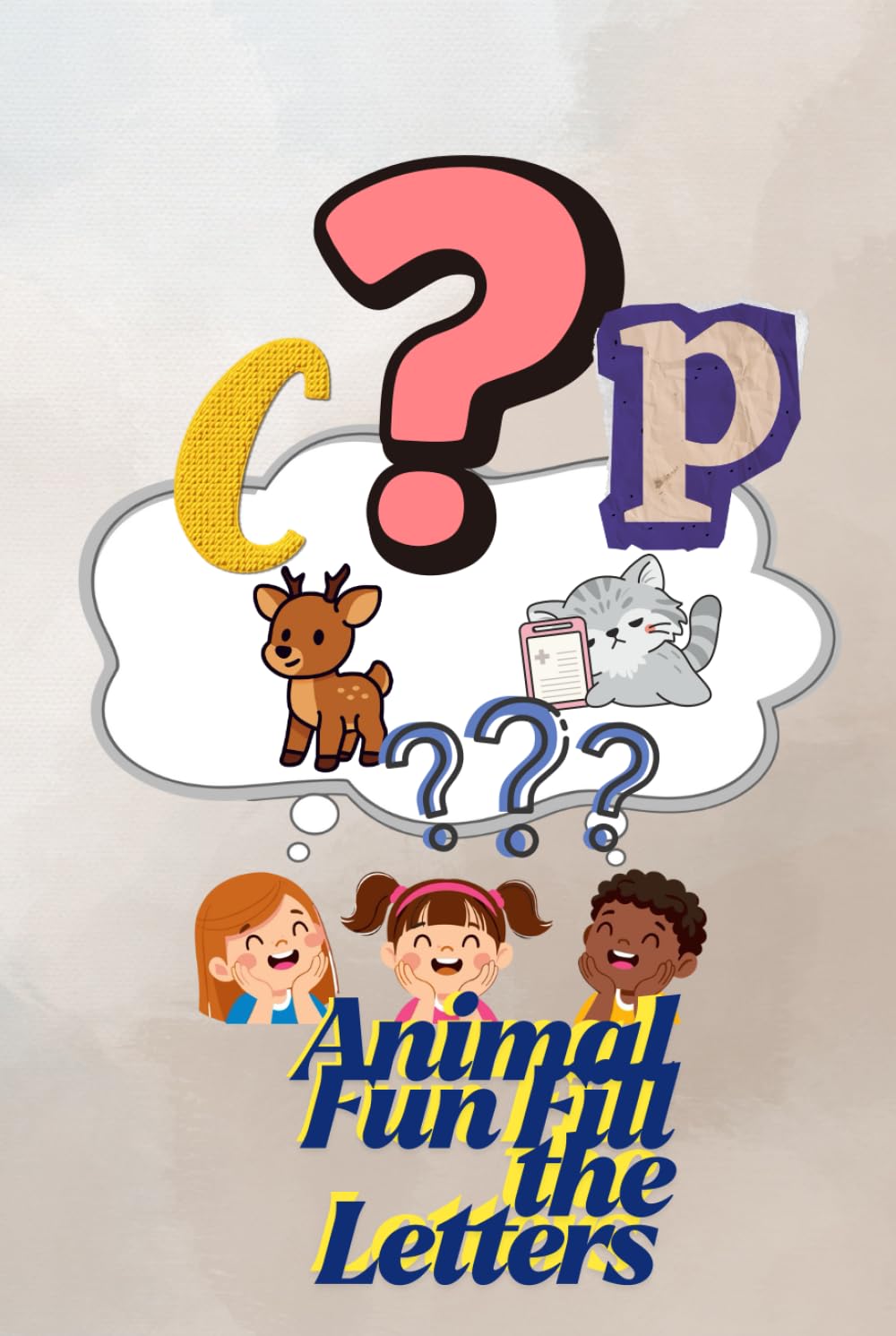 Animal Fun Fill the Letters: A Fun Animal Word Activity Book for Kids