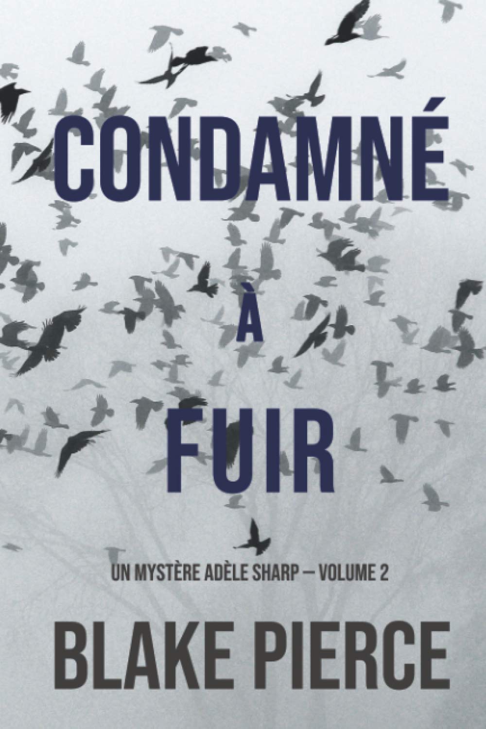Condamné à fuir (Un Mystère Adèle Sharp — Volume 2)