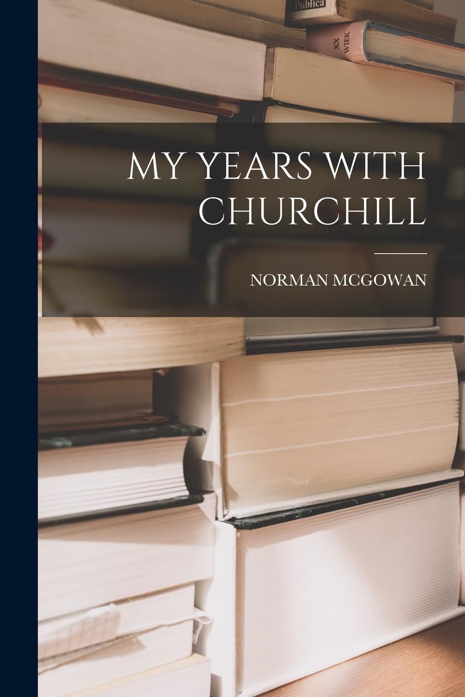 My Years with Churchill