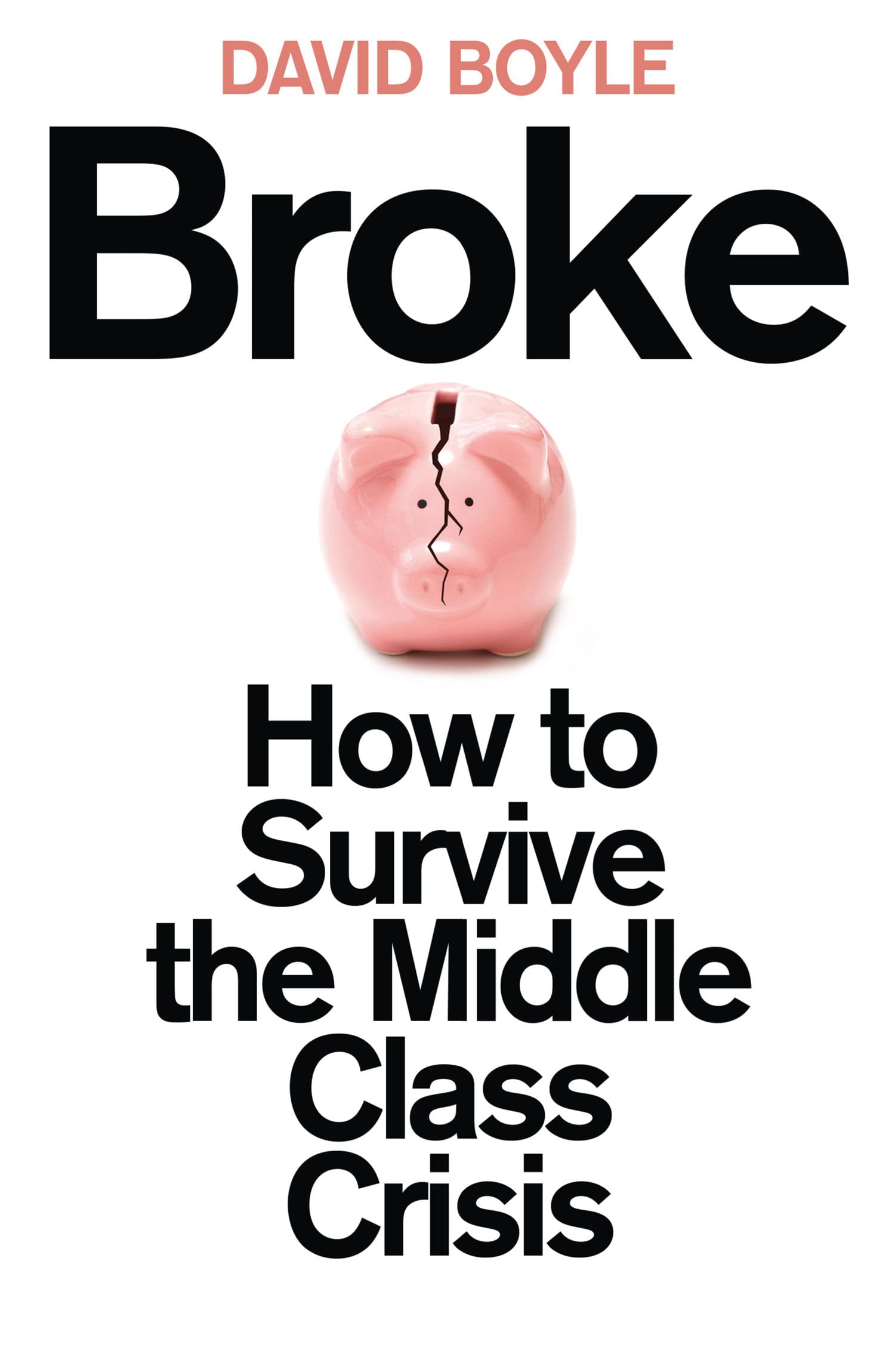 Broke: How to Survive the Middle-Class Crisis