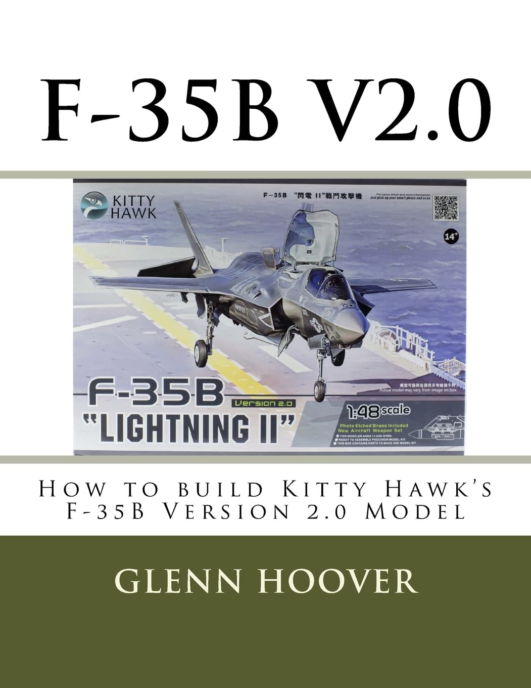 F-35B V2.0: How to build Kitty Hawk's F-35B Version 2.0 Model: Volume 5 (A Glenn Hoover Model Build Instruction Series - Color Interior)