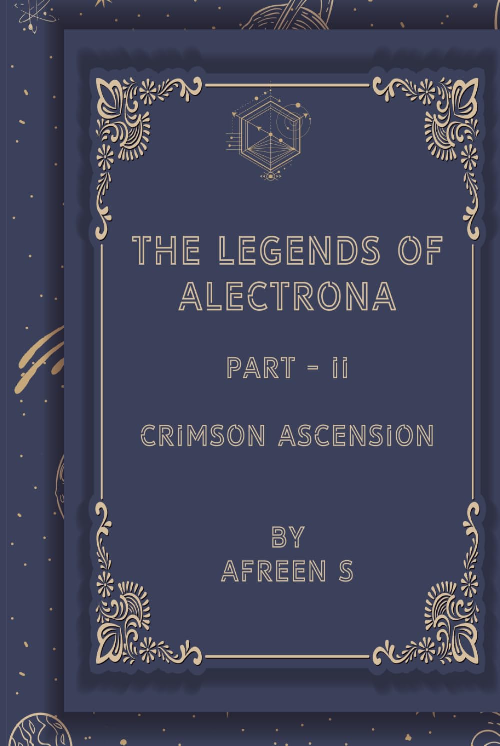 The Legend of Alectrona Part- II: Crimson Ascension
