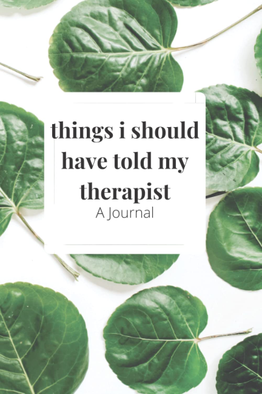 things i should have told my therapist: Journal