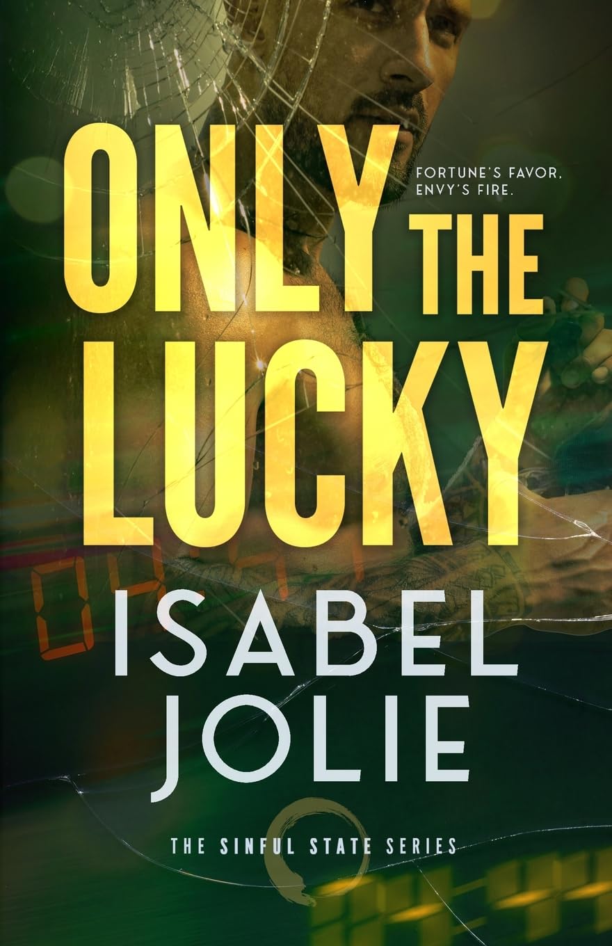 Only the Lucky (The Sinful State Series)