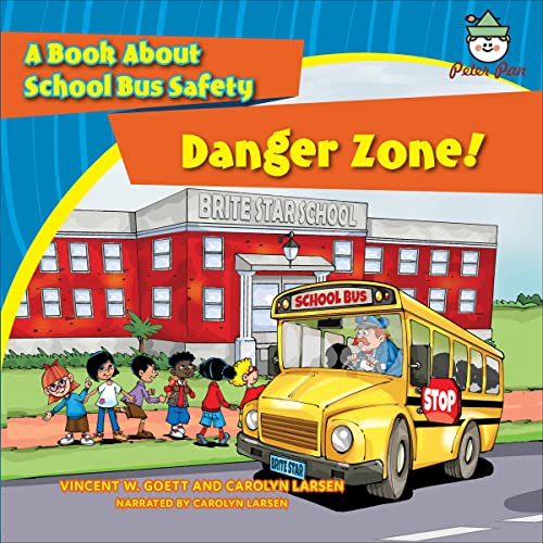 Danger Zone A Book About School Bus Safety (Brite Star Bus