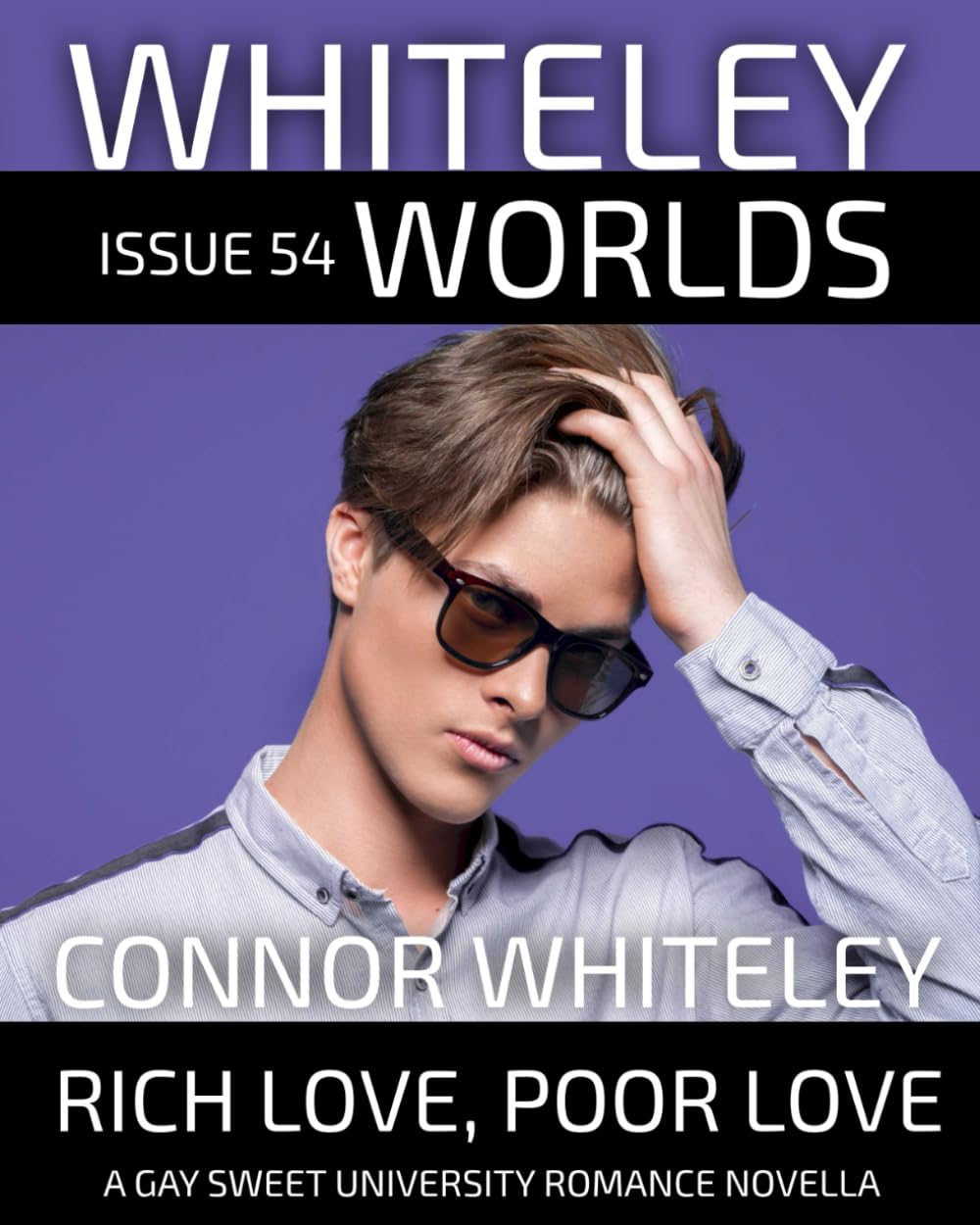 Issue 54: Rich Love, Poor Love A Gay Sweet University Romance Novella (Whiteley Worlds)