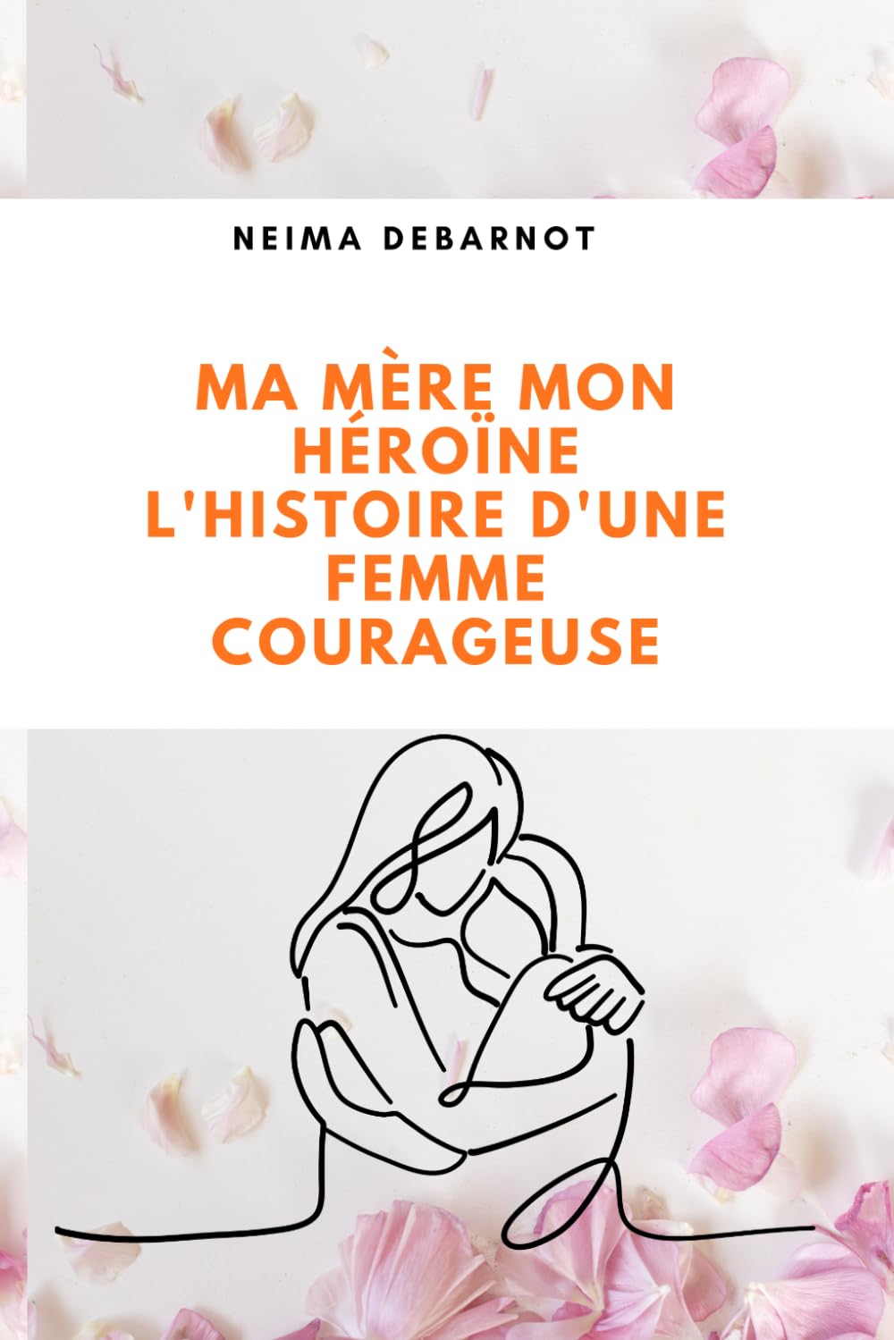 Ma mère, mon héroïne : l'histoire de ma mère