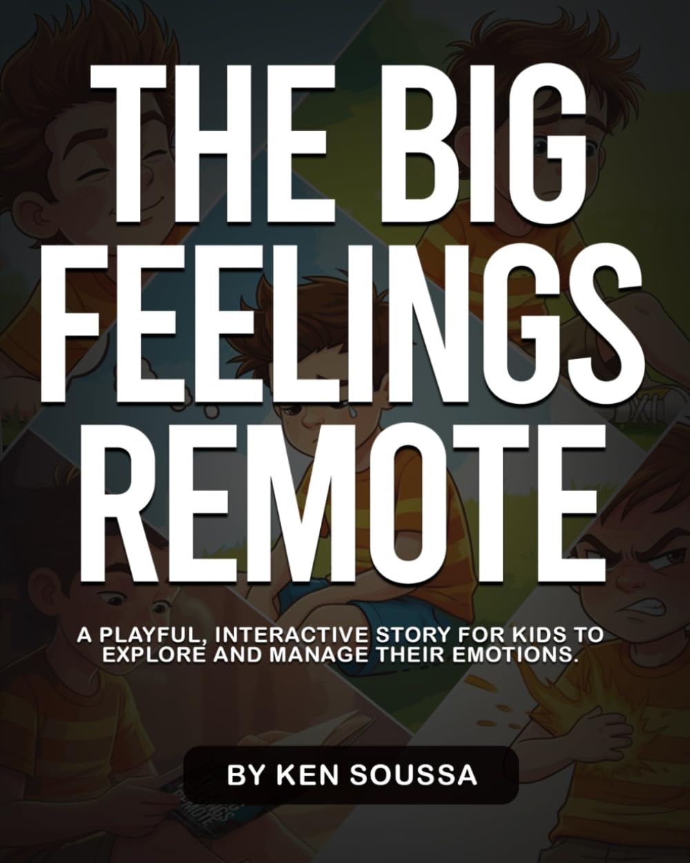 The Big Feelings Remote: A Fun, Illustrated Story to Help Kids Understand and Manage Their Emotions