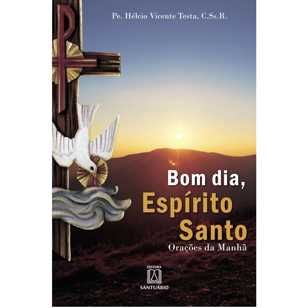 Bom dia, Espírito Santo: Orações da manhã