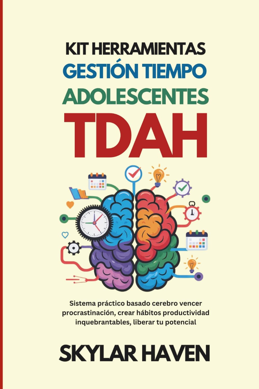 Kit herramientas gestión tiempo adolescentes TDAH: Sistema práctico basado cerebro vencer procrastinación, crear hábitos productividad inquebrantables, liberar tu potencial