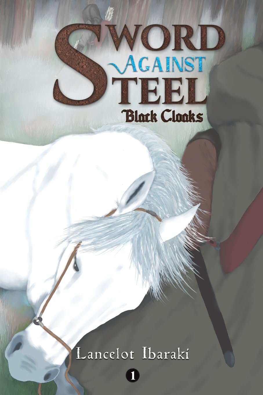 Sword Against Steel – 1: Black Cloaks