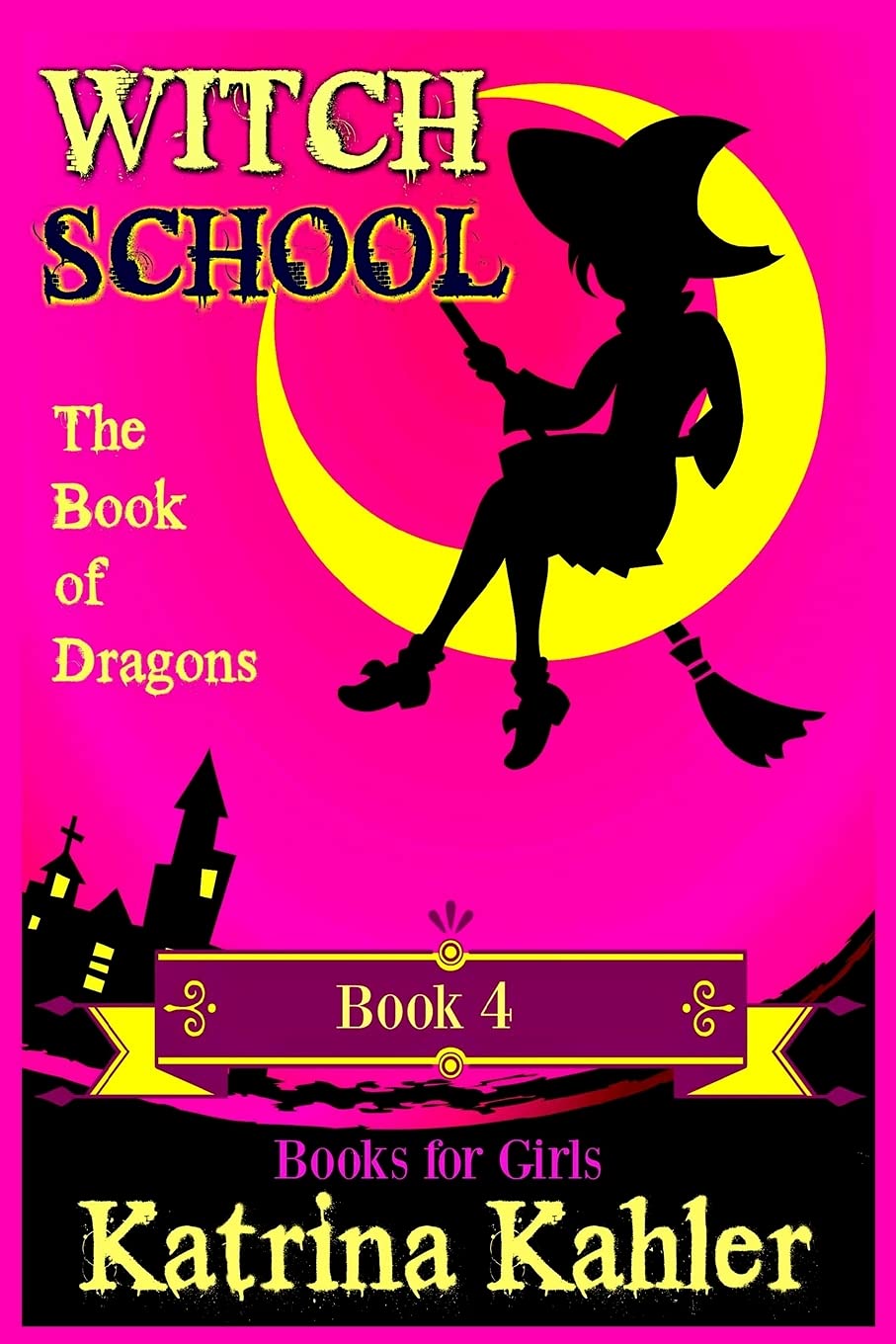 WITCH SCHOOL - Book 4: The Book of Dragons