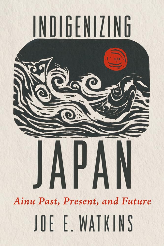Indigenizing Japan by Joe E. Watkins (Paperback Book)