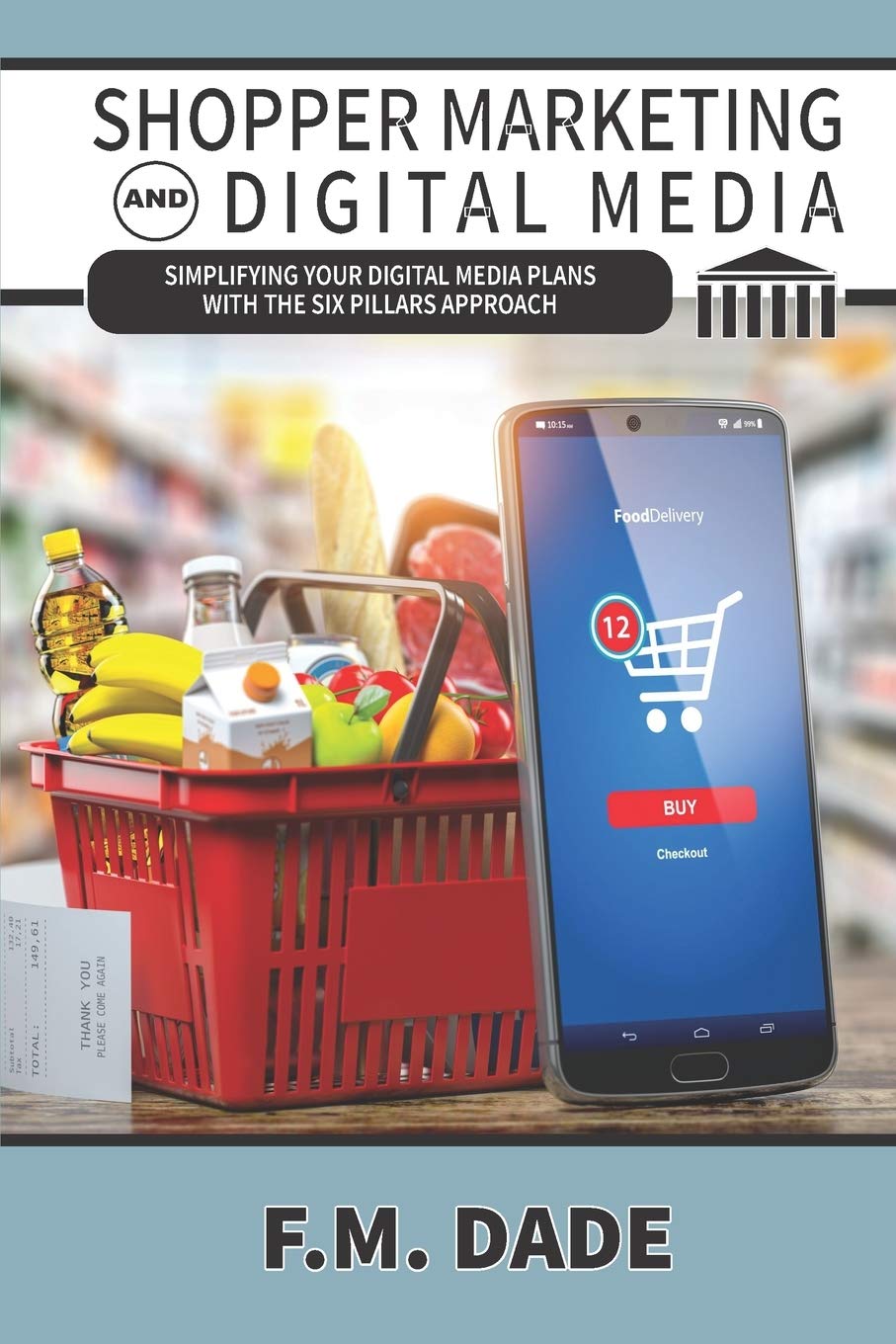 Shopper Marketing and Digital Media: Simplifying Your Digital Media Plans with the Six Pillars Approach