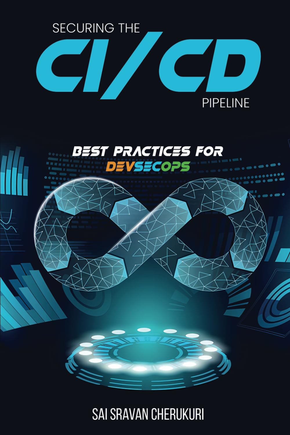 Securing the CI/CD Pipeline: Best Practices for DevSecOps