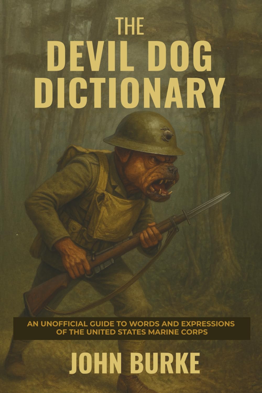 The Devil Dog Dictionary: An Unofficial Guide to Words and Expressions of the United States Marine Corps      Paperback – October 8, 2025