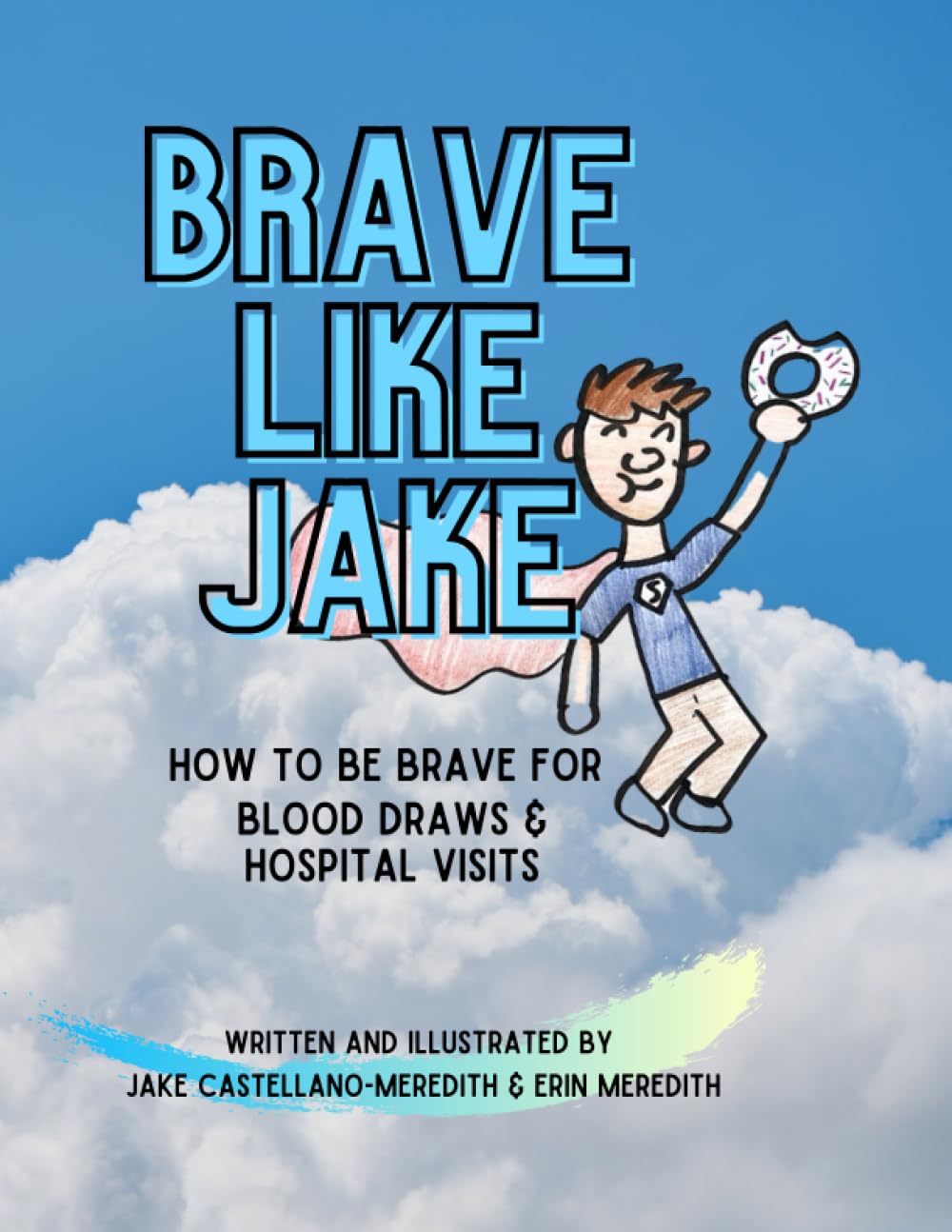 Brave Like Jake: How to be brave for blood draws and hospital visits