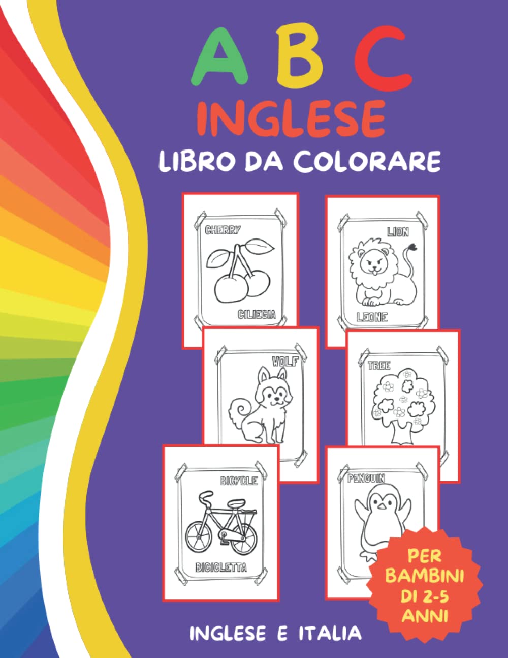 ABC Inglese Libro Da Colorare Per Bambini Di 2-5 Anni: Primo libro di alfabeto inglese per bambini, pagine da colorare bilingue inglese italiano.