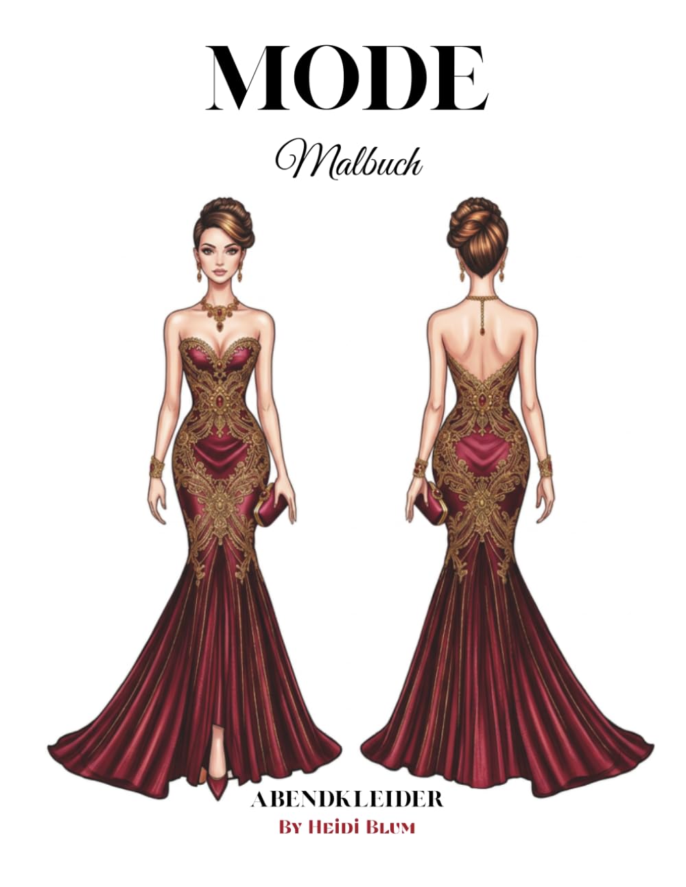 Mode Malbuch: Abenkleider: Elegante Kleider zum Ausmalen, festliche Outfits, inspiriert von Modedesigns