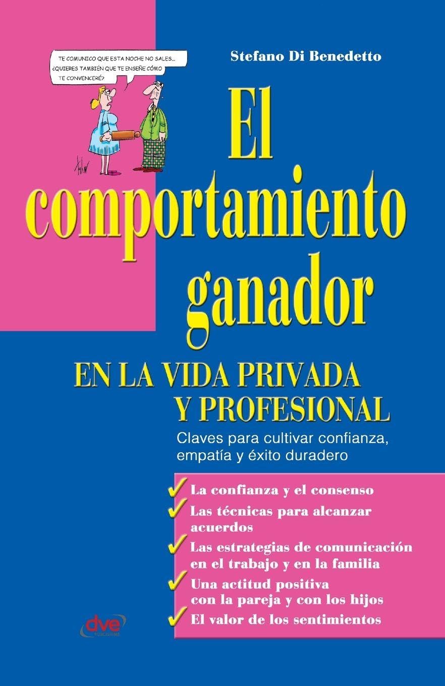 El comportamiento ganador en la vida privada y profesional: Claves para cultivar confianza, empatía y éxito duradero
