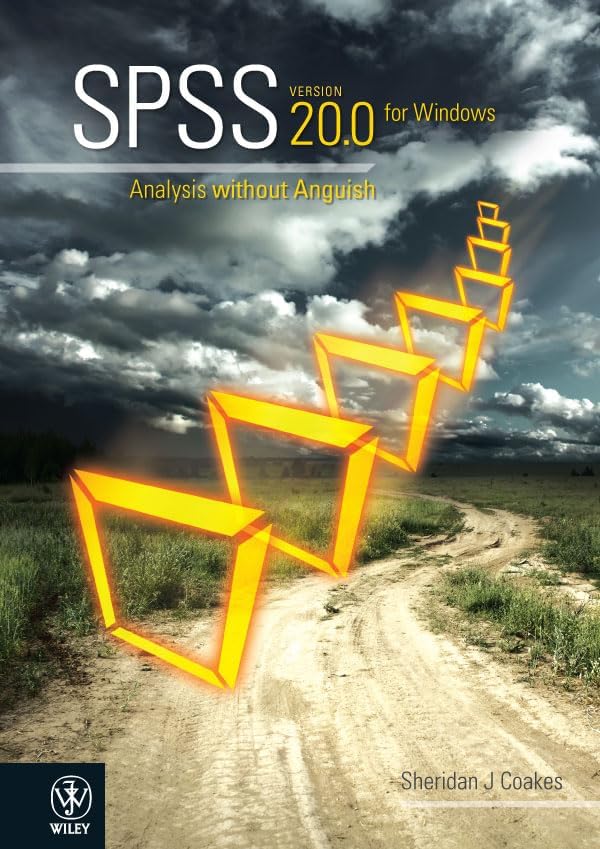 SPSS Version 20.0 for Windows: Analysis without Anguish