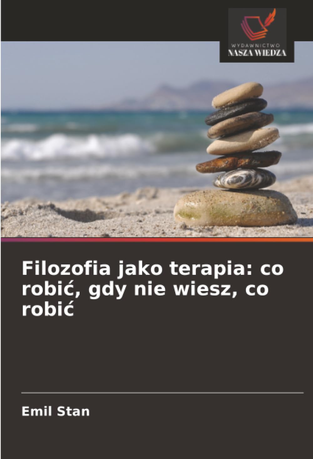 Filozofia jako terapia: co robic, gdy nie wiesz, co robic