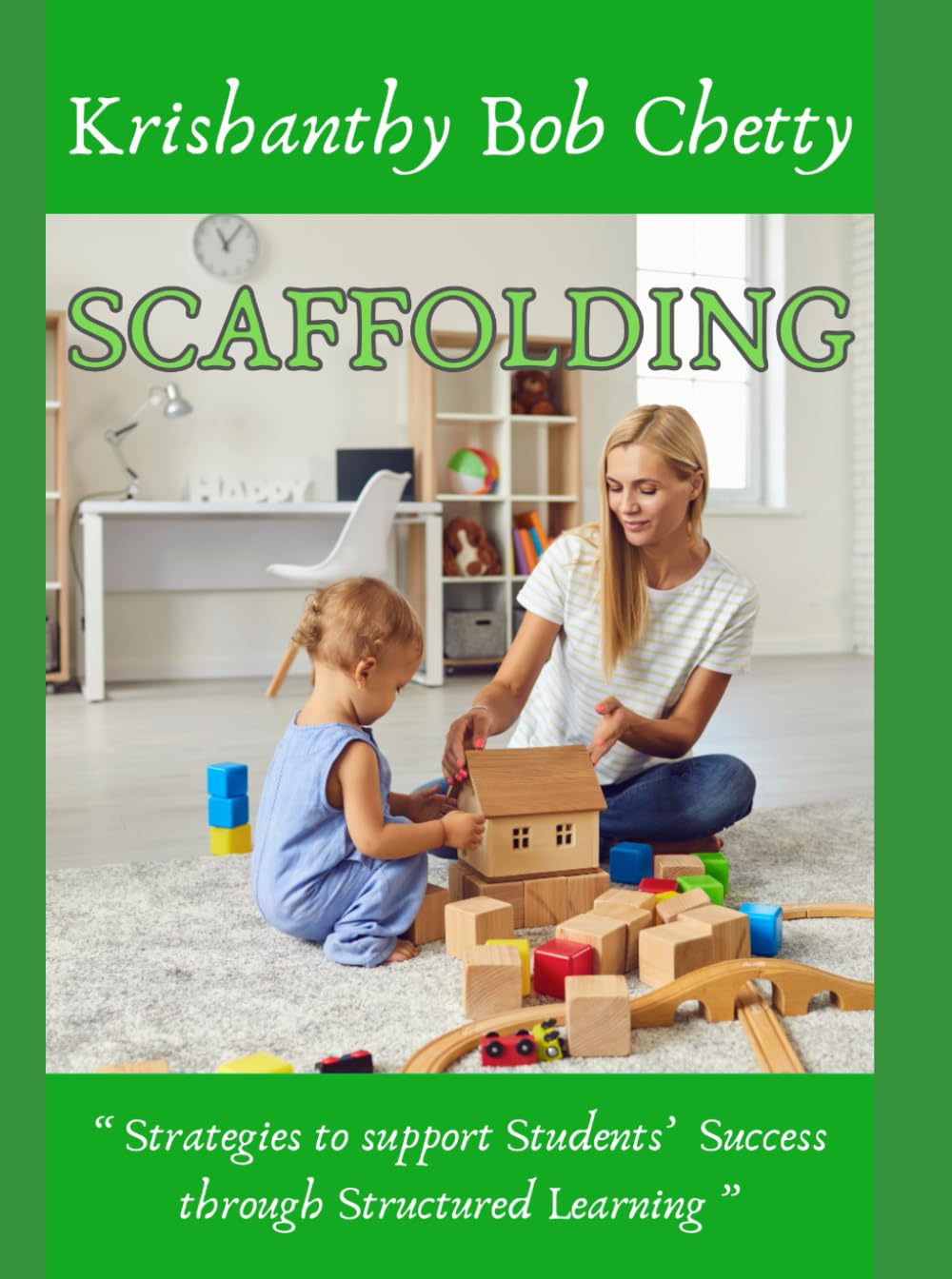 Scaffolding: " Strategies to Support Students Success Through Structured Learning " (Teaching)
