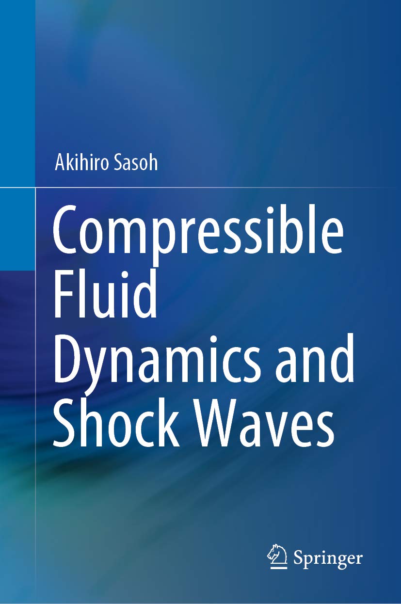 Compressible Fluid Dynamics and Shock Waves      1st ed. 2020 Edition, Kindle Edition