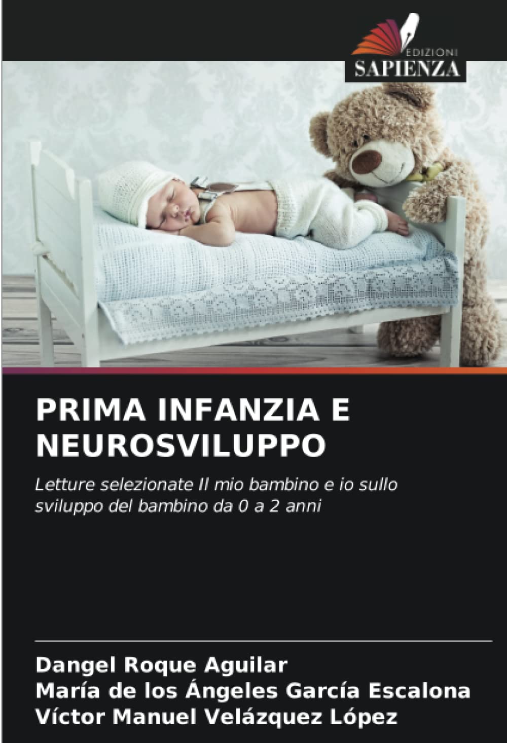 PRIMA INFANZIA E NEUROSVILUPPO: Letture selezionate Il mio bambino e io sullo sviluppo del bambino da 0 a 2 anni
