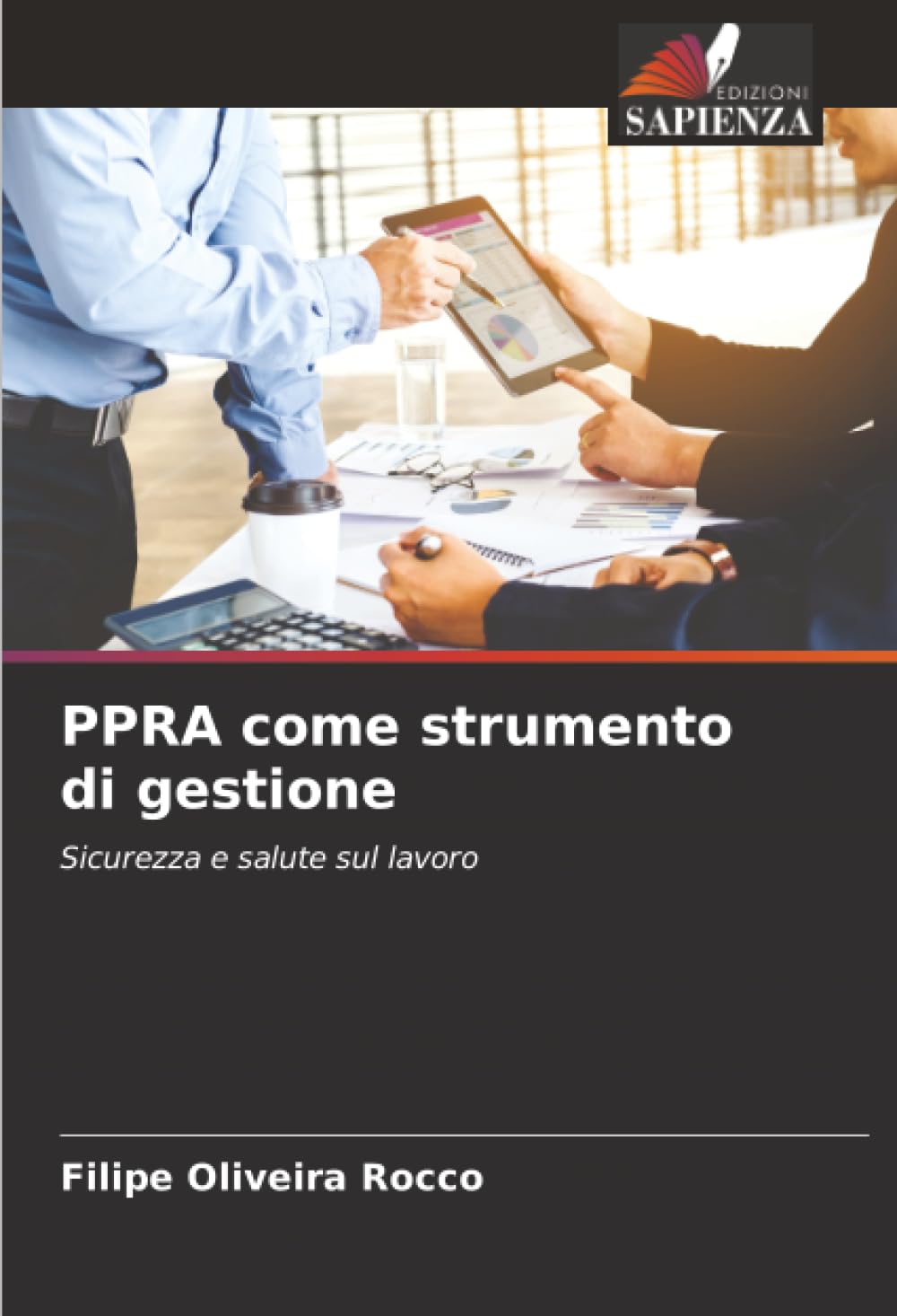 PPRA come strumento di gestione: Sicurezza e salute sul lavoro