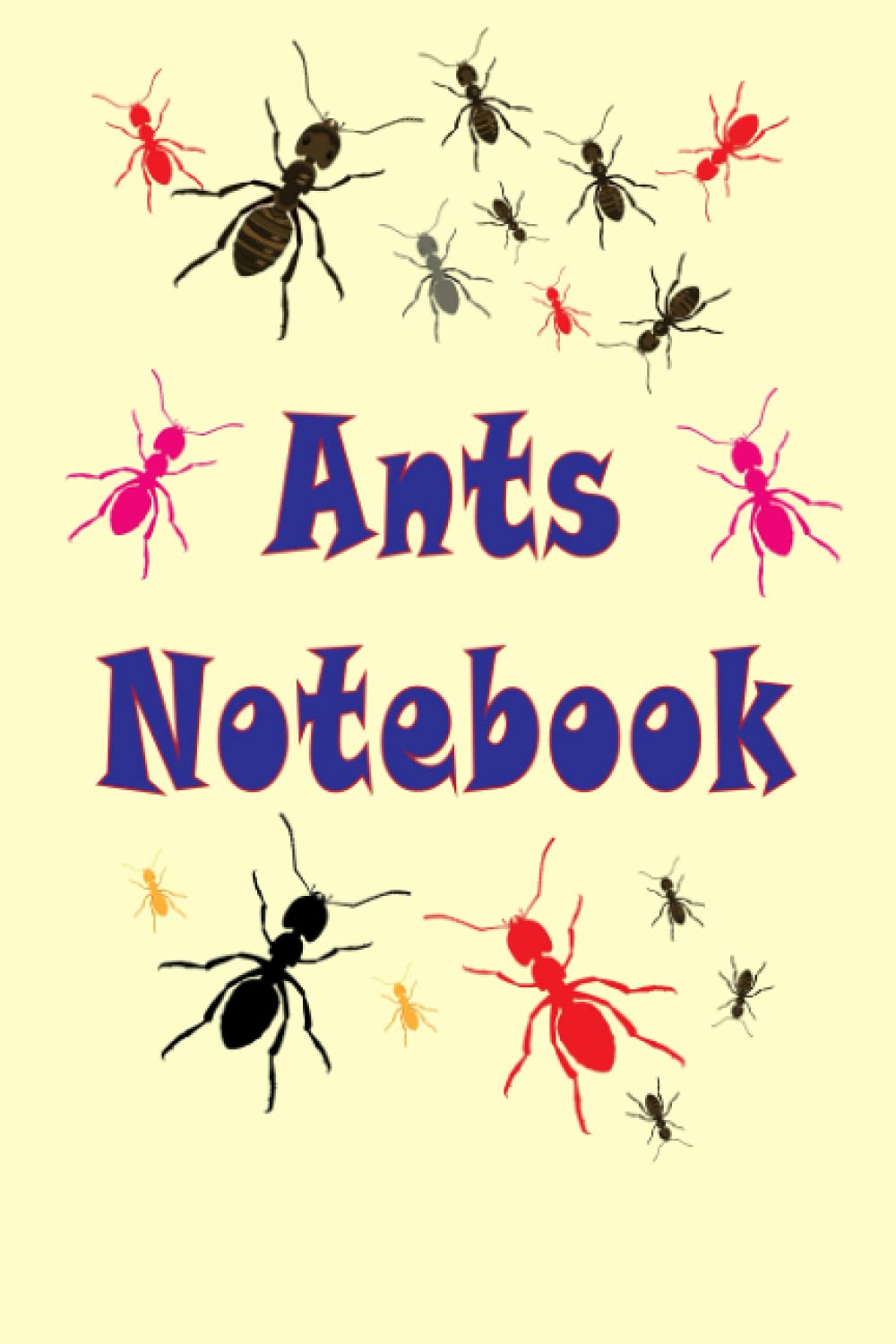 Ants Notebook: Best Ants notebook journal With ants lines for ant lovers