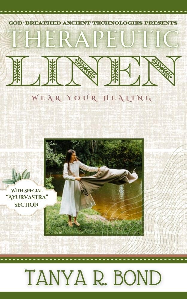 Therapeutic Linen, Wear Your Healing: Linen has a mega frequency signature. Why is that important? You’ll be surprised to hear how this ancient secret ... closet! (God~Breathed Ancient Technology)      [Print Replica] Kindle Edition