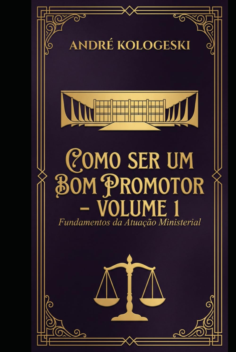 COMO SER UM BOM PROMOTOR: VOLUME 1: FUNDAMENTOS DA ATUAÇÃO MINISTERIAL (Coleção 9)