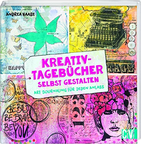 Kreativ-Tagebücher selbst gestalten: Art Journaling für jeden Anlass