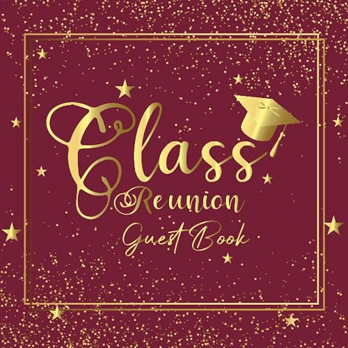 Class Reunion Guest Book: Class Reunion Keepsake for Alumni Party Celebrations - Class Mates to Sign-In and Write Messages - Claret and Gold Cover