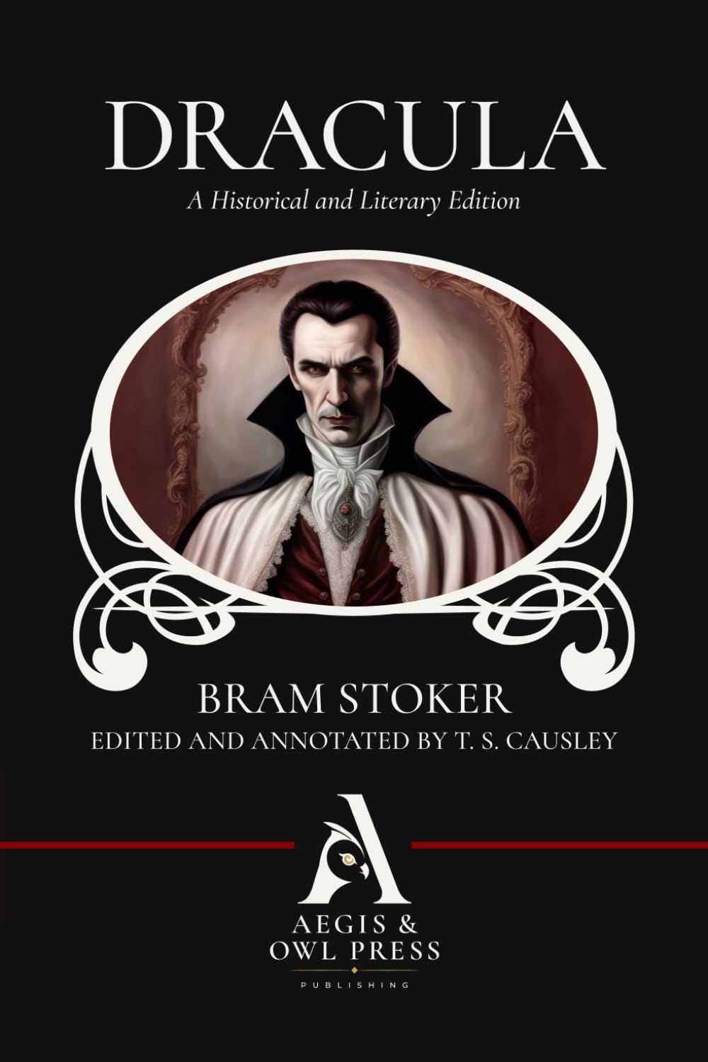 Dracula: A Historical and Literary Edition