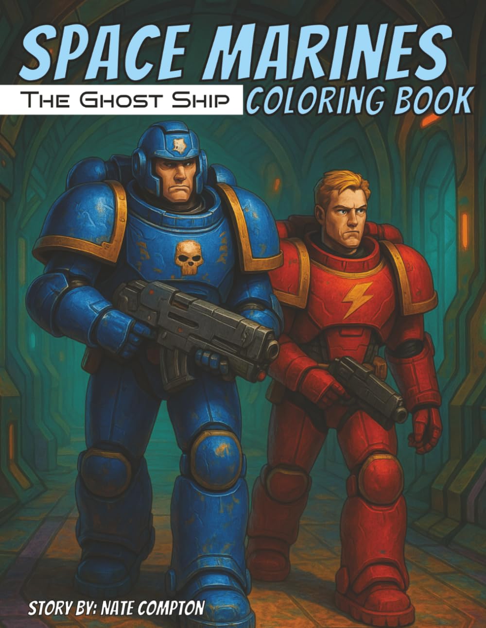 Space Marines The Ghost Ship Coloring Book: Awesome activity book roadtrip book action story aliens (Space Marines: Coloring Book Series)