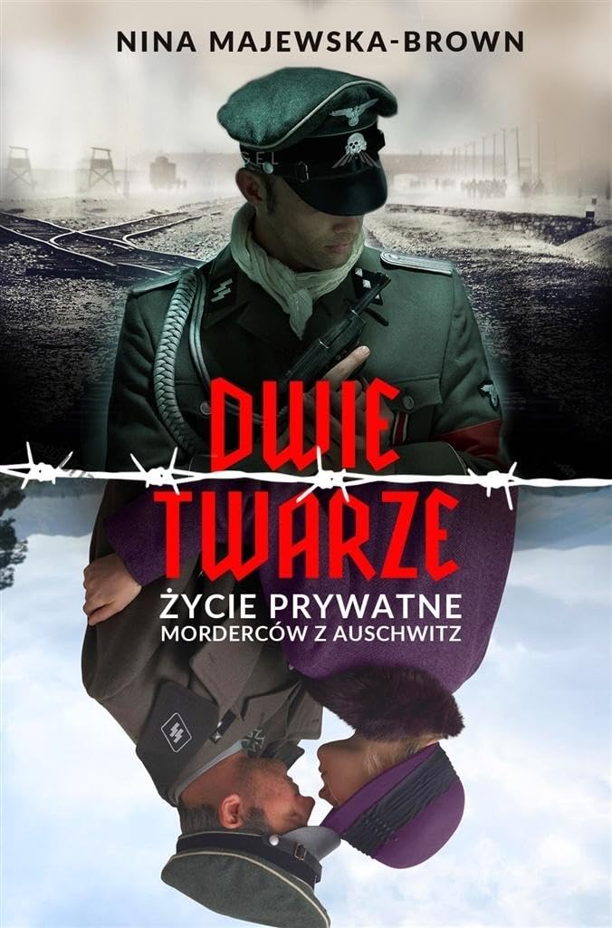 Dwie twarze: Życie prywatne morderców z Auschwitz