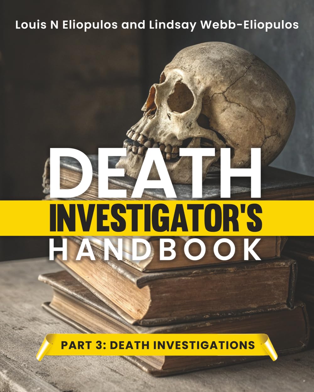 Death Investigator's Handbook: Part 3: Death Investigations