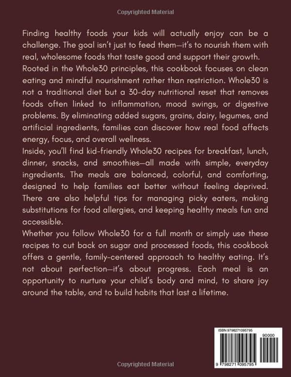 Image of Whole 30 Cookbook for Kids: Wholesome, Delicious and Nutritious Recipes Approved for Kids' Health, Happiness, and Growth