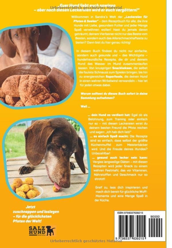 Leckerbissen für Pfoten und Seelen: Einfache und gesunde Rezepte für ein glückliches Hundeleben - von Snackkeksen bis Superfoods (SalzHund Ernährungsbücher, Band 1)