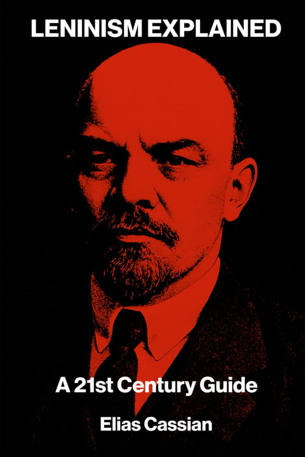Leninism Explained: A 21st Century Guide